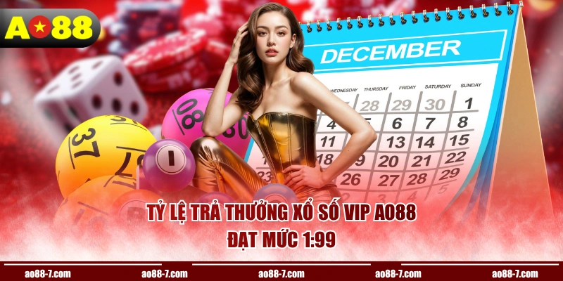 Tỷ lệ trả thưởng xổ số VIP AO88 đạt mức 1:99